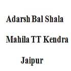 Adarsh Bal Shala Mahila TT Kendra, Jaipur