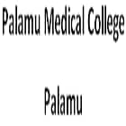 Palamu Medical College, Palamu