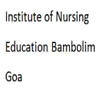 Institute of Nursing Education, Bambolim, Goa