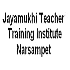 Jayamukhi Teacher Training Institute, Narsampet
