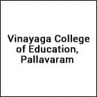 Vinayaga College of Education, Pallavaram