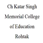Ch Katar Singh Memorial College of Education, Rohtak
