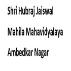 Shri Hubraj Jaiswal Mahila Mahavidyalaya, Ambedkar Nagar