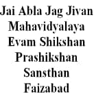 Jai Abla Jag Jivan Mahavidyalaya Evam Shikshan Prashikshan Sansthan, Faizabad