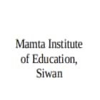 Mamta Institute of Education, Siwan