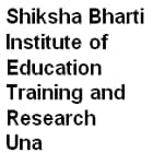 Shiksha Bharti Institute of Education, Training and Research, Una