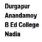 Durgapur Anandamoy B Ed College, Nadia