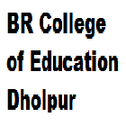 BR College of Education, Dholpur