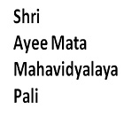 Shri Ayee Mata Mahavidyalaya, Pali