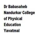 Dr Babasaheb Nandurkar College of Physical Education, Yavatmal