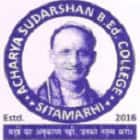 Acharya Sudarshan B Ed College, Sitamarhi