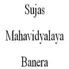 Sujas Mahavidyalaya, Banera