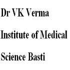 Dr VK Verma Institute of Medical Science, Basti