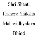 Shri Shanti Kishore Shiksha Mahavidhyalaya, Bhind