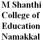 M Shanthi College of Education, Namakkal