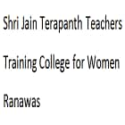 Shri Jain Terapanth Teachers Training College for Women, Ranawas