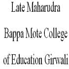 Late Maharudra Bappa Mote College of Education, Girwali