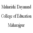 Maharishi Dayanand College of Education, Maharajpur