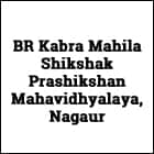 BR Kabra Mahila Shikshak Prashikshan Mahavidhyalaya, Nagaur