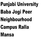 Punjabi University, Baba Jogi Peer Neighbourhood Campus, Ralla, Mansa