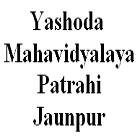 Yashoda Mahavidyalaya, Patrahi, Jaunpur