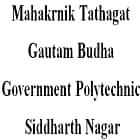 Mahakrnik Tathagat Gautam Budha Government Polytechnic, Siddharth Nagar