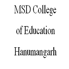 MSD College of Education, Hanumangarh