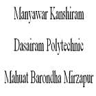 Manyawar Kanshiram Dasairam Polytechnic, Mahuat Barondha, Mirzapur