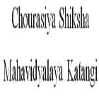 Chourasiya Shiksha Mahavidyalaya, Katangi