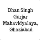 Dhan Singh Gurjar Mahavidyalaya, Ghaziabad