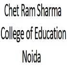 Chet Ram Sharma College of Education, Noida