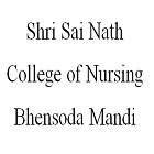 Shri Sai Nath College of Nursing, Bhensoda Mandi