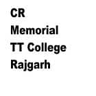 CR Memorial TT College, Rajgarh