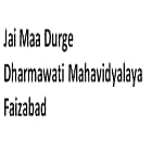 Jai Maa Durge Dharmawati Mahavidyalaya, Faizabad