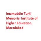 Imamuddin Turki Memorial Institute of Higher Education, Moradabad