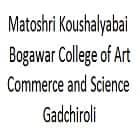 Matoshri Koushalyabai Bogawar College of Art, Commerce and Science, Gadchiroli