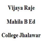 Vijaya Raje Mahila B Ed College, Jhalawar