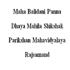 Maha Balidani Panna Dhaya Mahila Shikshak Parikshan Mahavidyalaya, Rajsamand