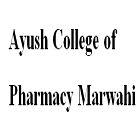 Ayush College of Pharmacy, Marwahi