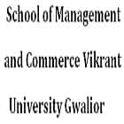School of Management and Commerce, Vikrant University, Gwalior