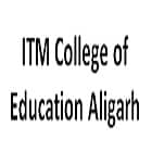 ITM College of Education, Aligarh
