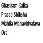 Ghasiram Kalka Prasad Shiksha Mahila Mahavidyalaya, Orai