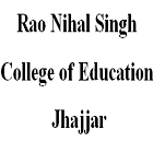 Rao Nihal Singh College of Education, Jhajjar