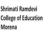 Shrimati Ramdevi College of Education, Morena