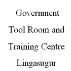 Government Tool Room and Training Centre, Lingasugur