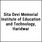 Sita Devi Memorial Institute of Education and Technology, Haridwar