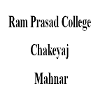 Ram Prasad College, Chakeyaj, Mahnar