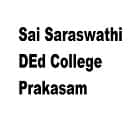 Sai Saraswathi D Ed College, Prakasam
