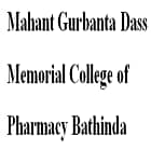 Mahant Gurbanta Dass Memorial College of Pharmacy, Bathinda