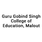 Guru Gobind Singh College of Education, Malout